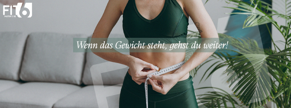 Wenn das Gewicht steht, gehst du weiter!